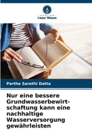 Nur eine bessere Grundwasserbewirt- schaftung kann eine nachhaltige Wasserversorgung gewährleisten 6207379276 Book Cover