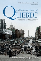 An Illustrated History of Quebec: Tradition and Modernity 0199002355 Book Cover