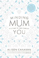 Minding Mum: It's Time to Take Care of You 0717170284 Book Cover