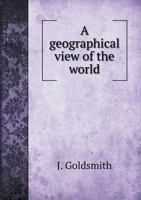 A Geographical View of the World 5518674910 Book Cover