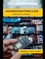 Microcontroller - Beginners Handbook B0DTYWR3C8 Book Cover