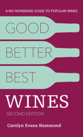 Good, Better, Best Wines 1592579779 Book Cover