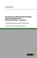 Vorauswahl von Bewerbungsunterlagen (Unterweisungsentwurf Industriekaufmann / -kauffrau): Unterweisungsentwurf nach der Fallmethode 3640665104 Book Cover