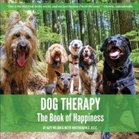 Dog Therapy: The Book of Happiness B08KFYXLDG Book Cover