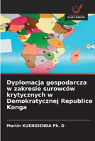 Dyplomacja gospodarcza w zakresie surowców krytycznych w Demokratycznej Republice Konga (Polish Edition) 6630170474 Book Cover