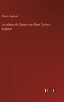 Le cabaret de Gaubert par Mme Charles Reybaud (French Edition) 3563240787 Book Cover