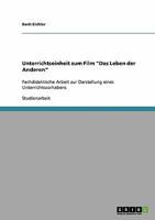 Unterrichtseinheit zum Film Das Leben der Anderen: Fachdidaktische Arbeit zur Darstellung eines Unterrichtsvorhabens 363892520X Book Cover
