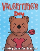 Valentine's Day Coloring Book for Toddlers: A Collection of Fun and Easy Happy Valentine Day With Lovely Bear, Rabbit, Penguin, Dog, Cat, and More! Valentines Day Gifts For Girls and Boys B08S2YCKL5 Book Cover