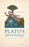 Plato's Epistemology: Being and Seeming 0198867409 Book Cover