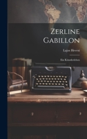 Zerline Gabillon: Ein Künstlerleben 1020684011 Book Cover