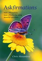 Askfirmations: Make affirmations more effective by using powerful questions 1844096939 Book Cover