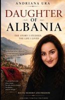 Daughter of Albania: The Story I Studied, the Life I Lived B0H8ZRZ6PN Book Cover