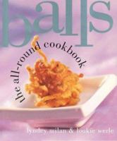 Balls the Allround Cookbook 1864365145 Book Cover