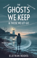 The Ghosts We Keep & Those We Let Go B0FSBMPMZ1 Book Cover
