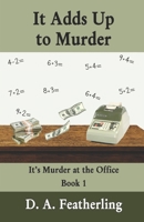 It Adds Up to Murder 1482591596 Book Cover