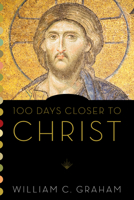 100 Days Closer to Christ 0814649173 Book Cover