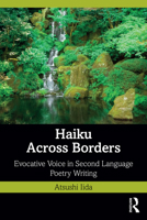 Haiku Across Borders: Evocative Voice in Second Language Poetry Writing 1032753439 Book Cover