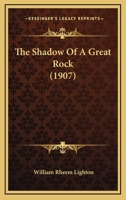 The Shadow of a Great Rock 1165604841 Book Cover