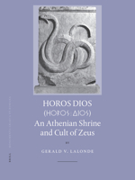 Horos Dios: An Athenian Shrine And Cult of Zeus (Monumenta Graeca Et Romana) 9004529594 Book Cover