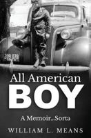 All American Boy: A Memoir...Sorta 099763801X Book Cover