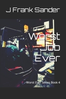 Worst Job Ever: Worst Ever Series Book 4 B09YMG527X Book Cover