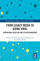 From Legacy Media to Going Viral: Generational Media Use and Citizen Engagement (Routledge Studies in Media, Communication, and Politics) 1032486732 Book Cover