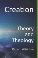 Creation: Theory and Theology 1521713154 Book Cover