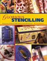 Glorious Stenciling: Creating vibrant patterns with stencils 186155253X Book Cover