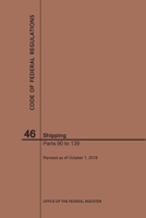 Code of Federal Regulations Title 46, Shipping, Parts 90-139, 2019 1640246908 Book Cover