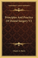 Principles And Practice Of Dental Surgery V2 1163120561 Book Cover