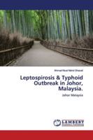 Leptospirosis & Typhoid Outbreak in Johor, Malaysia. 6137383415 Book Cover