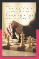 Transition Strategies: An Aid in Transitioning from the Military to Civilian Life 1468180630 Book Cover