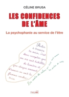 Les Confidences de l'âme: La psychophanie au service de l'être (French Edition) 1913191451 Book Cover