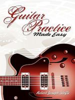 Guitar Practice Made Easy 1434363120 Book Cover