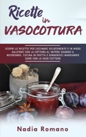 RICETTE IN VASOCOTTURA: Scopri le ricette per cucinare velocemente e in modo salutare con la cottura al vapore usando il microonde. Cucina in fretta e ... sano con la vaso cottura B08M1QXWXN Book Cover