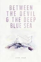 Between The Devil & The Deep Blue Sea 0578145715 Book Cover