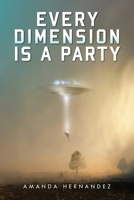 Every Dimension Is a Party B0F517P2MD Book Cover