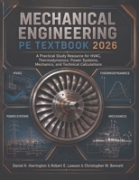 Mechanical Engineering PE Textbook 2026: A Practical Study Resource for HVAC, Thermodynamics, Power Systems, Mechanics, and Technical Calculations B0HGBCKSLJ Book Cover