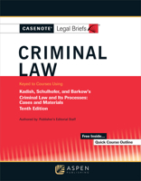 Casenote Legal Briefs for Criminal Law Keyed to Kadish, Schulhofer, and Barkow 1454885734 Book Cover