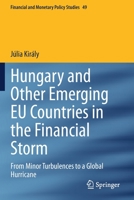 Hungary and Other Emerging EU Countries in the Financial Storm: From Minor Turbulences to a Global Hurricane 3030495469 Book Cover