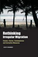 Rethinking Irregular Migration: Causes, Course, Consequences and Corrective Measures 9983960168 Book Cover