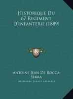 Historique Du 67 Regiment D'Infanterie 1160121648 Book Cover