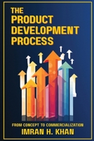 The Product Development Process: From Concept to Commercialization B0GTWXSVP5 Book Cover