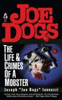 Joe Dogs: The Life & Crimes of a Mobster 0671797522 Book Cover