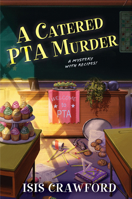 A Catered PTA Murder 1496756525 Book Cover