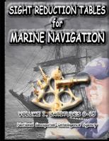 Sight Reduction Tables for Marine Navigation Volume 1. 1463621809 Book Cover