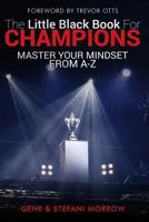 The Little Black Book for Champions: Master Your Mindset from A to Z 0990991113 Book Cover