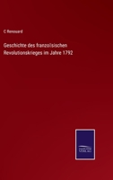 Geschichte des französischen Revolutionskrieges im Jahre 1792 3375010087 Book Cover