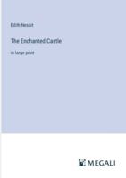 The Enchanted Castle: in large print 3387028563 Book Cover