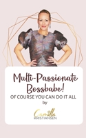 Multi-passionate bossbabe!: Of course you can do it all B09754HVHK Book Cover